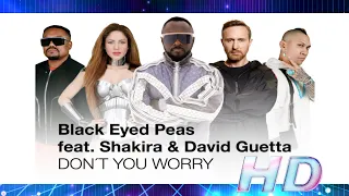 Black Eyed Peas, Shakira & David Guetta - DON'T YOU WORRY (Album Version) [HD]