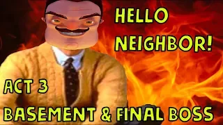 Hello Neighbor: Act 3 | Basement & Final Boss