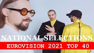 EUROVISION 2021 NATIONAL FINALS  - TOP 40 (2/2/21)