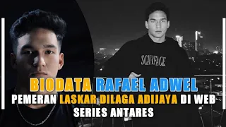 Pendatang Baru | Biodata Rafael Adwel | Pemeran Laskar Dilaga Adijaya Di Web Series Antares