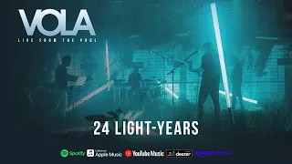 VOLA - 24 Light-Years (Live From The Pool)
