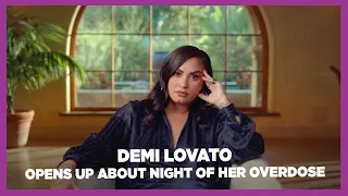 Demi Lovato Reveals Shocking Details about What Happened the Night of Her Overdose