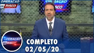 Operação de Risco  (02/05/20) | Completo