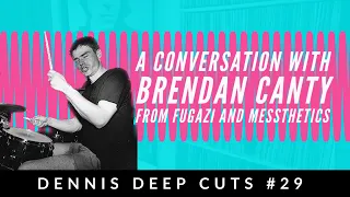 Dennis Deep Cuts #29 A Conversation with Brendan Canty from Fugazi, Messthetics and Fake Names.