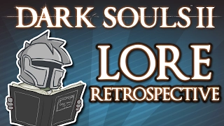 Dark Souls II - Lore Retrospective