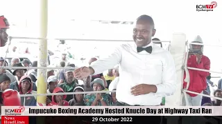 BcmTv : Part 2 : Mpucuko Boxing Academy' Knuckle Day