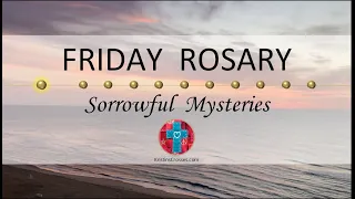 Friday Rosary • Sorrowful Mysteries of the Rosary 💜 Dawn at the Shore