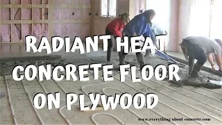 RADIANT HEAT CONCRETE FLOOR | OVER PLYWOOD