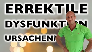 Erektile Dysfunktion - welches sind die Ursachen?