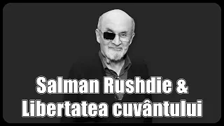 Când te omoară pentru o carte. Salman Rushdie și libertatea cuvântului