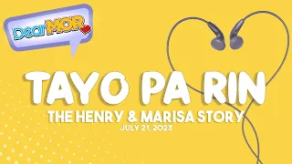 Dear MOR: "Tayo Pa Rin" The Henry & Marisa Story 07-21-23