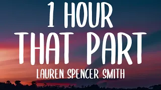 Lauren Spencer Smith - That Part (1 HOUR/Lyrics)