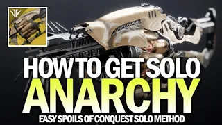 How To Get Anarchy Completely Solo & Easy Guide (Spoils of Conquest Solo) [Destiny 2 Beyond Light]