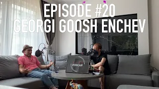 5, 6, 7, 8 PODCAST: Episode 20 - Georgi Goosh Enchev