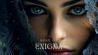 Best Of Enigma - Best Remixes | Powerful Chillout Mix 2024 - The best songs of the Enigma!