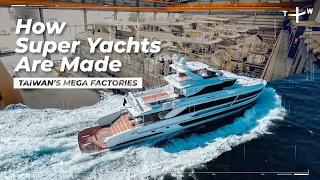 Inside a Custom Yacht Factory | Taiwan’s Mega Factories EP3