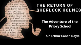 The Return of Sherlock Holmes Audio Book 5 The Adventure of the Priory School by Conan Doyle