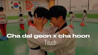 Cha dal geon x cha hoon || touch- sleeping at last