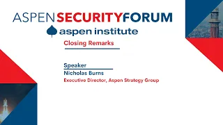 2021 Aspen Security Forum | Day 2: Closing Remarks