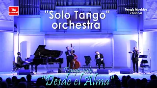 Tango-Vals "Desde el Alma". Plays "Solo Tango" orchestra. Танго-вальс "Душевный". Оркестр Solo Tango