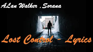 Alan Walker feat Sorana - Lost Control ♫ Lyrics Karaoke