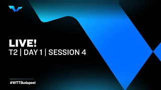 T2 | Day 1 | S4 - WTT Contender Budapest 2021