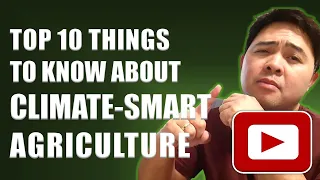 TOP 10 THINGS ABOUT CLIMATE-SMART AGRICULTURE