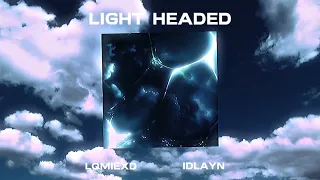 LQMIEXD, IDLAYN - LIGHT HEADED│atmospheric dnb phonk