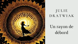 Julie Dratwiak - Un rayon de débord