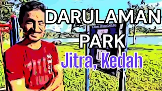 darulaman park jitra | Tasik BDB | tasik jitra