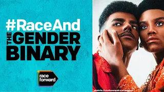 #RaceAnd:  The Gender Binary