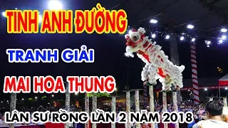 LÂN SƯ RỒNG TINH ANH ĐƯỜNG - MAI HOA THUNG - LẦN 2 NĂM 2018