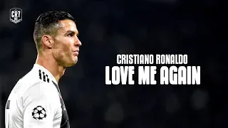 Cristiano Ronaldo ● Love Me Again | Best Skills & Goals 2018/19 | HD