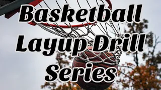 Layup Drill Series: Basketball Practice Work
