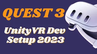 Meta Quest 3 & Unity Set-up for VR Development 2023