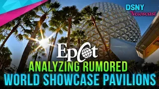 Analyzing RUMORED World Showcase Pavilion Coming To EPCOT - Disney News - 9/25/18