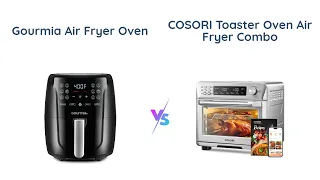 Gourmia Air Fryer Oven vs. COSORI Toaster Oven Air Fryer Combo