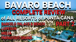 BAVARO BEACH. The BIG Review of ALL the Resorts of PUNTA CANA, Dominican Republic