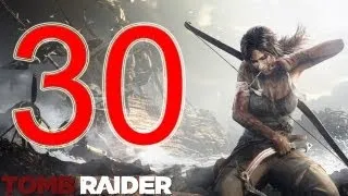 Tomb Raider - walkthrough part 30 let's play gameplay PS3 XBOX 2013 Reboot "Tomb Raider walkthrough"