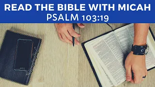 Read the Bible |  Psalm 103:19