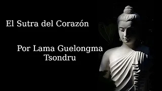 El Sutra del Corazón (2) - Lama Tsondru