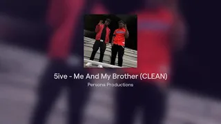 5ive -Me and my brother (clean version)