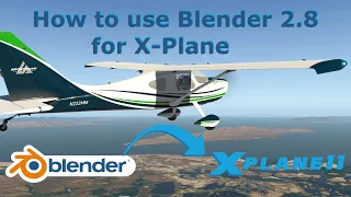 How to use Blender 2.8 for X-plane developing