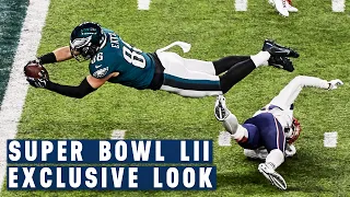 Super Bowl LII Like You Have Never Seen it Before | Eagles vs. Patriots | NFL Films Presents