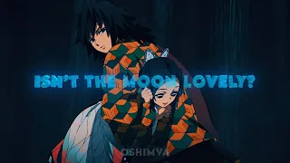Giyu & Shinobu | Isn't The Moon Lovely? | [AMV/EDIT] 4K