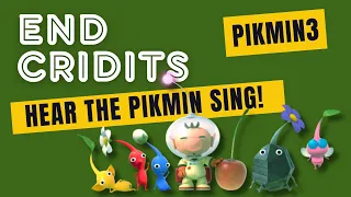 Pikmin 3 - End Credits - Hear the Pikmins Sing!