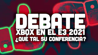 DEBATE XBOX en el E3 2021: ¿Qué tal la CONFERENCIA de MICROSOFT? ANÁLISIS del ritmo y anuncios