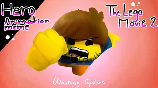 Hero | Animation meme | The lego movie | Warning Spoilers!