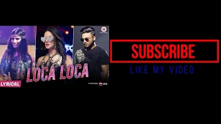 Loca Loca New Bollywood Song Lyrics | Shivi ft. Raftaar | Sunny Leone