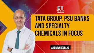 Tata Group, PSU Banks And Specialty Chemicals In Focus | Market Analysis With Andrew Holland
